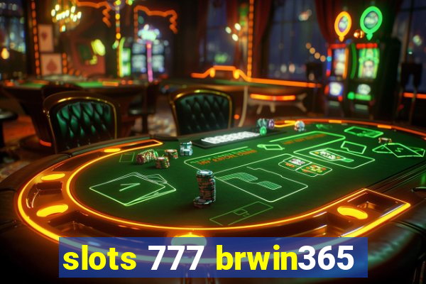 slots 777 brwin365